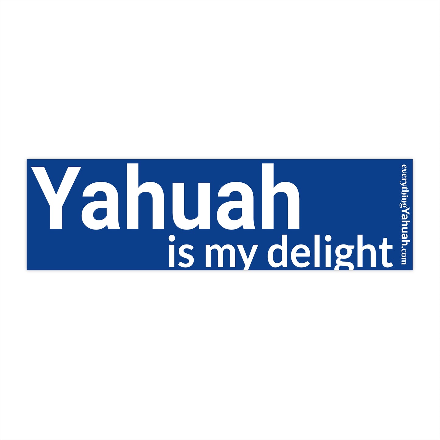 Yahuah is my Delight Blue Bumper Sticker